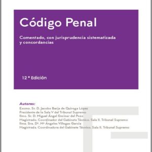 CÓDIGO PENAL. Comentado, con jurisprudencia sistematizada y concordancias. (Colección: «Tribunal Supremo» – Lefebvre)