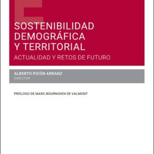 SOSTENIBILIDAD DEMOGRÁFICA Y TERRITORIAL. Actualidad y retos de futuro.