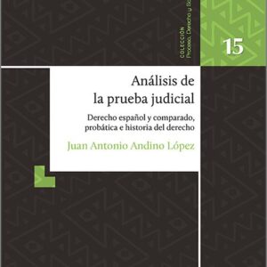 ANÁLISIS DE LA PRUEBA JUDICIAL. Derecho español y comparado, probática e historia del derecho.