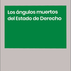 ÁNGULOS MUERTOS DEL ESTADO DE DERECHO, LOS. (Colección: «Manual Francis Lefebvre»)