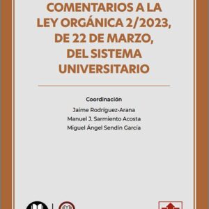 COMENTARIOS A LA LEY ORGÁNICA 2/2023, DE 22 DE MARZO, DEL SISTEMA UNIVERSITARIO. (IBD)