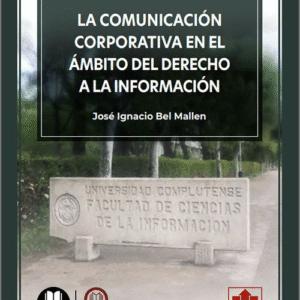 COMUNICACIÓN CORPORATIVA EN EL ÁMBITO DEL DERECHO A LA INFORMACIÓN, LA. (IBD)