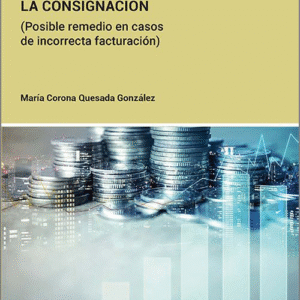 CONSIGNACIÓN, LA. Posible remedio en casos de incorrecta facturación.