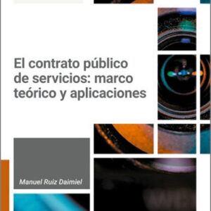 CONTRATO PÚBLICO DE SERVICIOS, EL - MARCO TEÓRICO Y APLICACIONES