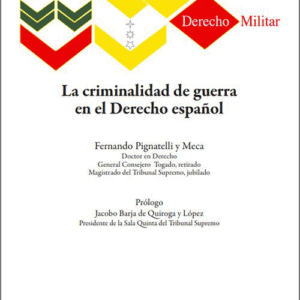 CRIMINALIDAD DE GUERRA EN EL DERECHO ESPAÑOL, LA.