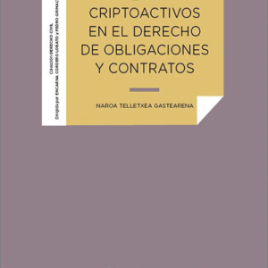 CRIPTOACTIVOS EN EL DERECHO DE OBLIGACIONES Y CONTRATOS, LOS.