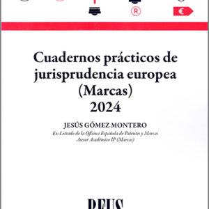 CUADERNOS PRÁCTICOS DE JURISPRUDENCIA EUROPEA (MARCAS) 2024.