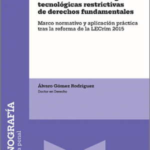 CUESTIONES PROCESALES DE LAS MEDIDAS DE INVESTIGACIÓN TECNOLÓGICAS RESTRICTIVAS DE DERECHOS FUNDAMENTALES.