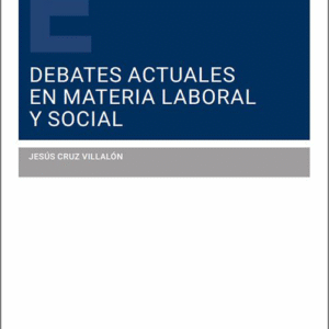 DEBATES ACTUALES EN MATERIA LABORAL Y SOCIAL.