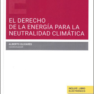 DERECHO DE LA ENERGÍA PARA LA NEUTRALIDAD CLIMÁTICA, EL.