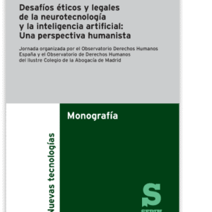 DESAFIOS ÉTICOS Y LEGALES DE LA NEUROTECNOLOGÍA Y LA INTELIGENCIA ARTIFICIAL: UNA PERSPECTIVA HUMANISTA