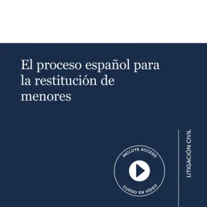 EL PREOCESO ESPAÑOL PARA LA RESTITUCIÓN DE MENORES