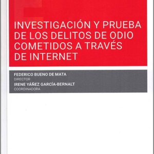 INVESTIGACIÓN Y PRUEBA DE LOS DELITOS DE ODIO COMETIDOS A TRAVÉS DE INTERNET.