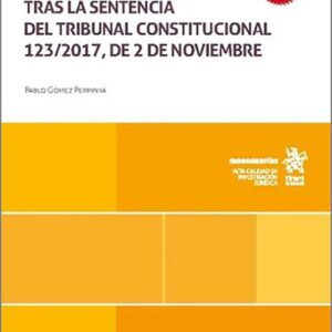 IRRESOLUBLE DÉFICIT TERRITORIAL DEL SENADO TRAS LA SENTENCIA DEL TRIBUNAL CONSTITUCIONAL 123/2017, DE 2 DE NOVIEMBRE.