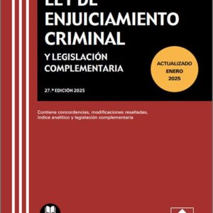 LEY DE ENJUICIAMIENTO CRIMINAL Y LEGISLACIÓN COMPLEMENTARIA. Contiene concordancias, modificaciones resaltadas, índice analítico y legislación complementaria. (Textos Legales Básicos – Colex)