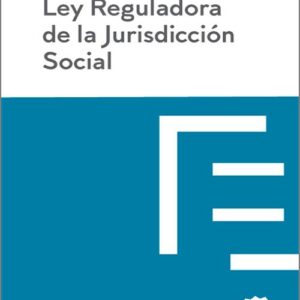 LEY REGULADORA DE LA JURISDICCION SOCIAL. (Códigos Básicos – Lefebvre)