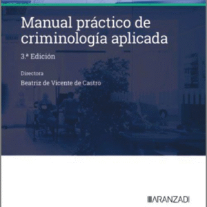 MANUAL PRÁCTICO DE CRIMINOLOGÍA APLICADA. Contiene formularios de informes y dictámenes.