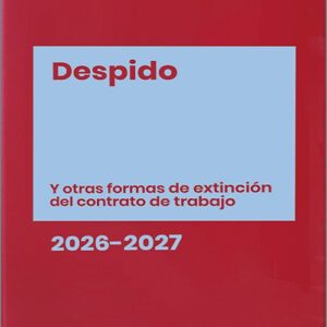 MEMENTO PRÁCTICO DESPIDO 2026-2027. Y otras formas de extinción del contrato de trabajo.
