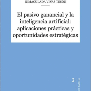 PASIVO GANANCIAL Y LA INTELIGENCIA ARTIFICIAL, EL. APLIACIONES PRÁCTICAS Y OPORTUNIDADES ESTRATÉGICAS.