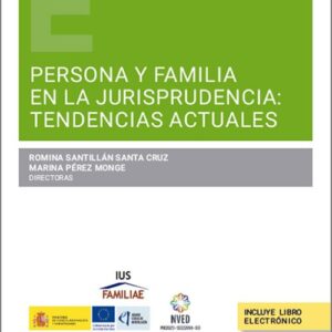 PERSONA Y FAMILIA EN LA JURISPRUDENCIA: TENDENCIAS ACTUALES.