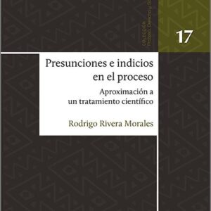 PRESUNCIONES E INDICIOS EN EL PROCESO. Aproximación a un tratamiento científico.