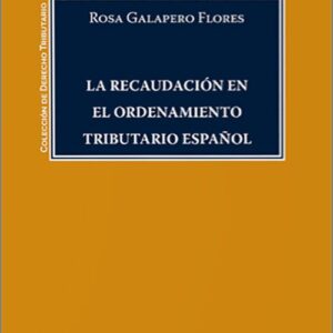 RECAUDACIÓN EN EL ORDENAMIENTO TRIBUTARIO ESPAÑOL, LA.