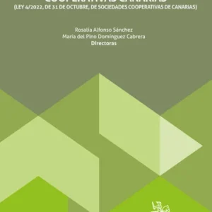 RÉGIMEN JURÍDICO DE LAS SOCIEDADES COOPERATIVAS DE CANARIAS. (Ley 4/2022, de 31 de octubre, de Sociedades Cooperativas de Canarias)