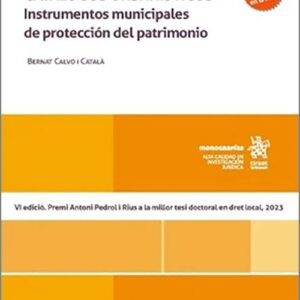RÉGIMEN JURÍDICO DE LOS CATÁLOGOS URBANÍSTICOS. Instrumentos municipales de protección del patrimonio.