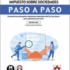REGÍMENES ESPECIALES EN EL IMPUESTO SOBRE SOCIEDADES PASO A PASO, LOS. Conozca los principales regímenes especiales del IS y las claves para aplicarlos con éxito.