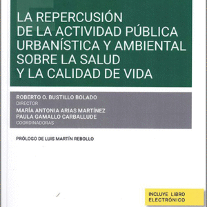 REPERCUSIÓN DE LA ACTIVIDAD PÚBLICA URBANÍSTICA Y AMBIENTAL SOBRE LA SALUD Y LA CALIDAD DE VIDA, LA.