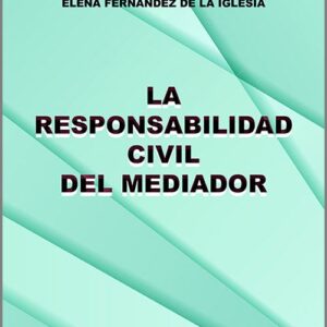 RESPONSABILIDAD CIVIL DEL MEDIADOR, LA.