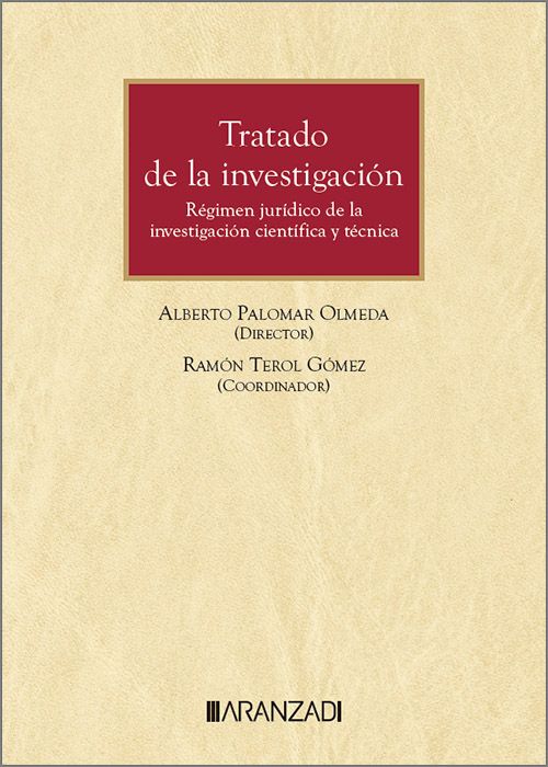 TRATADO DE LA INVESTIGACIÓN. Régimen jurídico de la investigación científica y técnica