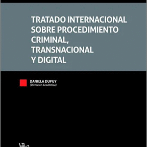TRATADO INTERNACIONAL SOBRE PROCEDIMIENTO CRIMINAL, TRANSNACIONAL Y DIGITAL.