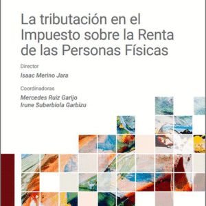 TRIBUTACIÓN EN EL IMPUESTO SOBRE LA RENTA DE LAS PERSONAS FÍSICAS, LA.