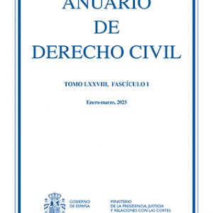 ANUARIO DE DERECHO CIVIL 2025, TOMO LXXVIII, FASCÍCULO I (ENERO-MARZO)