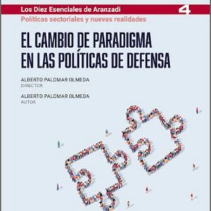CAMBIO DE PARADIGMA EN LAS POLÍTICAS DE DEFENSA. (Colección «Políticas sectoriales y nuevas realidades» nº 4)