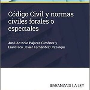 CÓDIGO CIVIL Y NORMAS CIVILES FORALES O ESPECIALES (Códigos Básicos – Aranzadi La Ley)