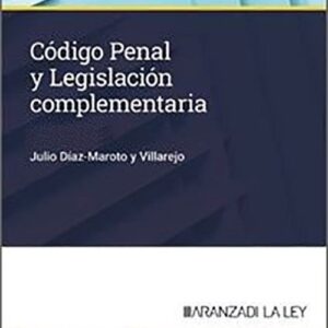 CÓDIGO PENAL Y LEGISLACIÓN COMPLEMENTARIA. (Códigos Básicos – Aranzadi La Ley)