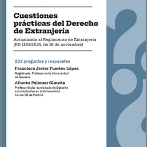 CUESTIONES PRÁCTICAS DEL DERECHO DE EXTRANJERÍA. 233 preguntas y respuestas.