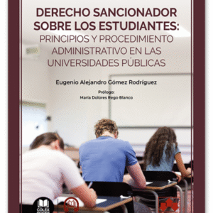 DERECHO SANCIONADOR SOBRE LOS ESTUDIANTES: PRINCIPIOS Y PROCEDIMIENTO ADMINISTRATIVO EN LAS UNIVERSIDADES PÚBLICAS