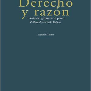 DERECHO Y RAZÓN. Teoría del garantismo penal.