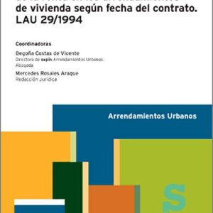GUÍA PRÁCTICA DE LA ACTUALIZACIÓN DE LA RENTA EN LOS ARRENDAMIENTOS DE VIVIENDA SEGÚN FECHA DEL CONTRATO. LAU 29/1994