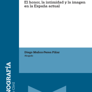«In Honorem» EL HONOR, LA INTIMIDAD Y LA IMAGEN EN LA ESPAÑA ACTUAL