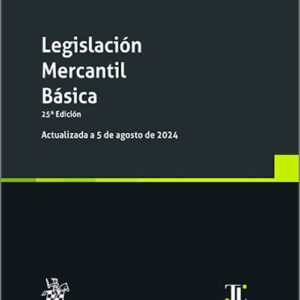 LEGISLACIÓN MERCANTIL BÁSICA. (Textos Legales – Tirant lo Blanch)