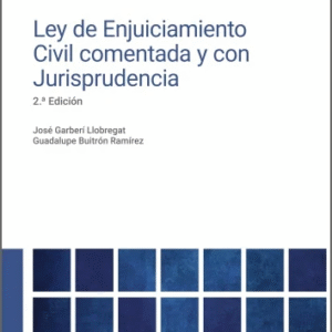 LEY DE ENJUICIAMIENTO CIVIL COMENTADA Y CON JURISPRUDENCIA.