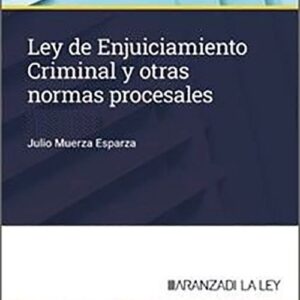 LEY DE ENJUICIAMIENTO CRIMINAL Y OTRAS NORMAS PROCESALES. (Códigos Básicos – Aranzadi La Ley)