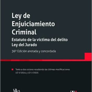 LEY DE ENJUICIAMIENTO CRIMINAL. Estatuto de la Víctima del Delito y Ley del Jurado. (Textos Legales – Tirant lo Blanch)