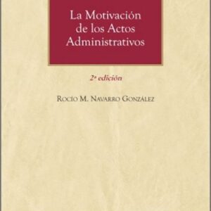 MOTIVACIÓN DE LOS ACTOS ADMINISTRATIVOS, LA. (Libro + E-book)