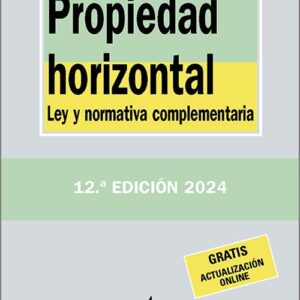 PROPIEDAD HORIZONTAL. Ley y normativa complementaria.