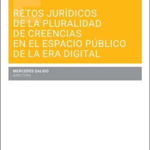 RETOS JURÍDICOS DE LA PLURALIDAD DE CREENCIAS EN EL ESPACIO PÚBLICO DE LA ERA DIGITAL.